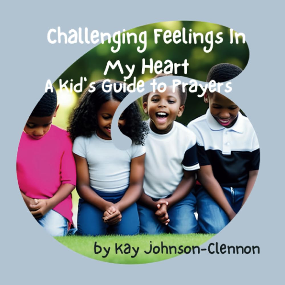 Johnson-Clennon - Challenging Feelings In My Heart A Kid's Guide to P