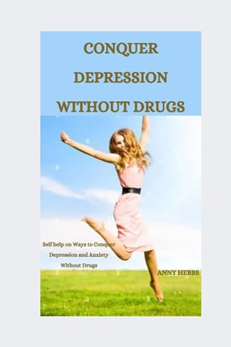 HEBBS - CONQUER DEPRESSION WITHOUT DRUGS Self-help on Ways to Conquer