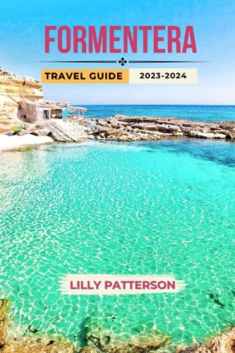PATTERSON - FORMENTERA TRAVEL GUIDE 2023-2024 - New paperback or softb