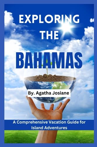 Josian - Exploring the Bahamas 2024 A Comprehensive Vacation Guide f