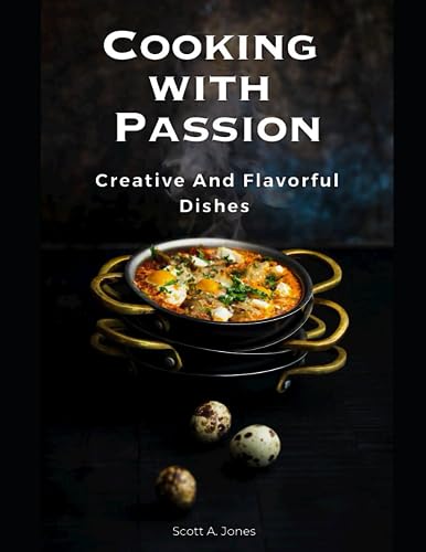 Jones - Cooking With Passion creative and flavorful dishes - New pap