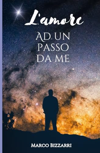 Bizzarri - L'amore ad un passo da me - New paperback or softback