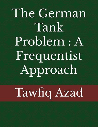 Azad - German Tank Problem A Frequentist Approach - New paperback or