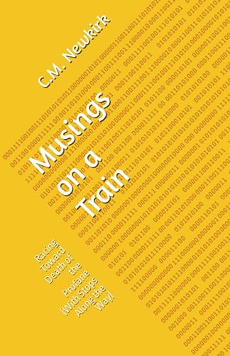 Newkirk - Musings on a Train Racing Toward Death of the Profane (With