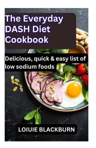 Blackburn - Everyday DASH Diet Cookbook Delicious, quick & easy list