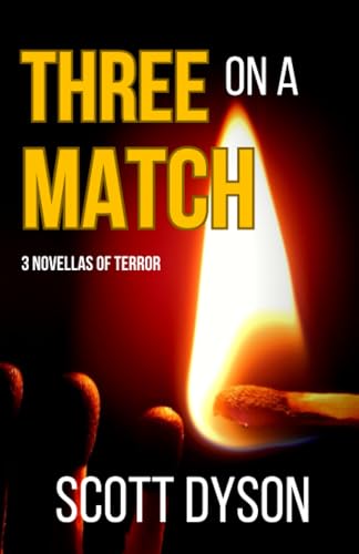 Dyson - 3 ON A MATCH Three Novellas of Terror - New paperback or soft
