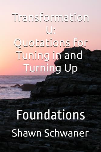Schwaner Ph.D. - Transformation U Quotations For Tuning In and Turnin