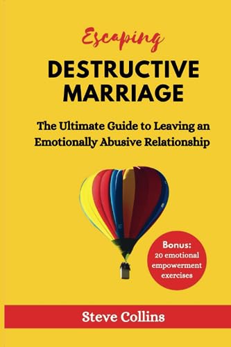 Collins - ESCAPING DESTRUCTIVE MARRIAGE The Ultimate Guide to Leaving