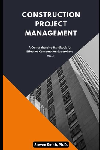 Smith Ph.D. - Construction Project Management A Comprehensive Handboo