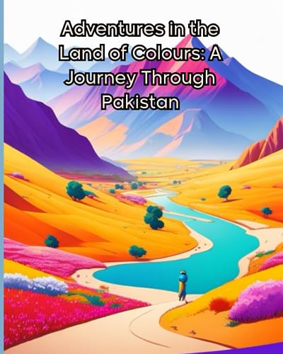 Inkworks - Adventures in the Land of Colours: A Journey Through Pakist