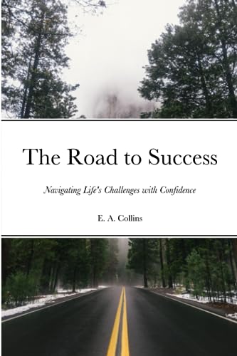 Collins - Road to Success Navigating Life's Challenges with Confidenc