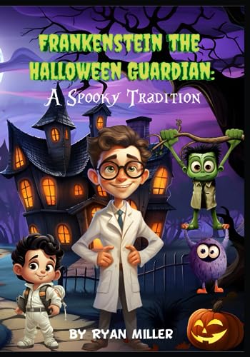 Miller - Frankenstein The Halloween Guardian: A Spooky Tradition - New