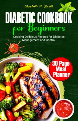 Smit - Diabetic Cookbook for Beginners: Cooking Delicious Recipes for