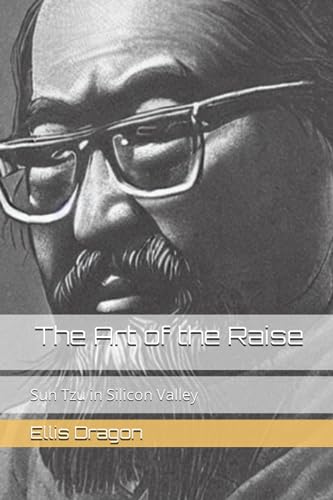 Dragon - Art of the Raise: Sun Tzu in Silicon Valley - New paperback o