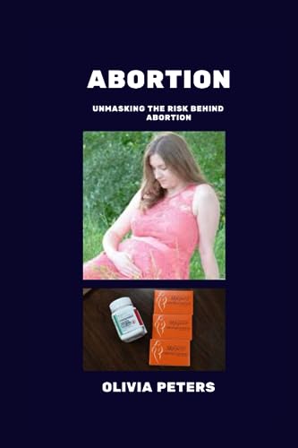 Peters - ABORTION : UNMASKING THE RISK BEHIND ABORTION - New paperback