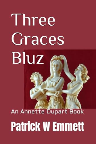 Emmett - Three Graces Bluz An Annette Dupart Book - New paperback or