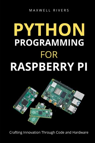 Rivers - Python Programming for Raspberry Pi Crafting Innovation thro