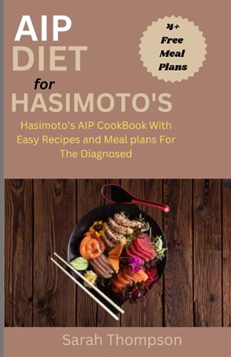ompson - AIP Diet For Hasimoto's Hasimoto's AIP CookBook with Easy Re