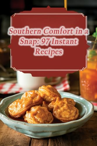 Shod - Southern Comfort in a Snap 97 Instant Recipes - New paperback