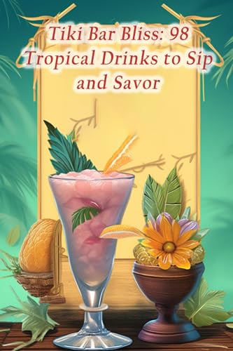 Chiu - Tiki Bar Bliss 98 Tropical Drinks to Sip and Savor - New paper