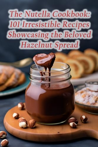 Court Imad - Nutella Cookbook 101 Irresistible Recipes Showcasing the