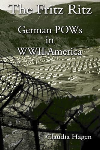 Hagen - Fritz Ritz German POWs in WWII America - New paperback or sof