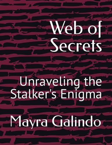 Galindo - Web of Secrets Unraveling the Stalker's Enigma - New paperb