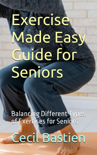 Bastien - Exercise Made Easy Guide for Seniors Balancing Different Ty