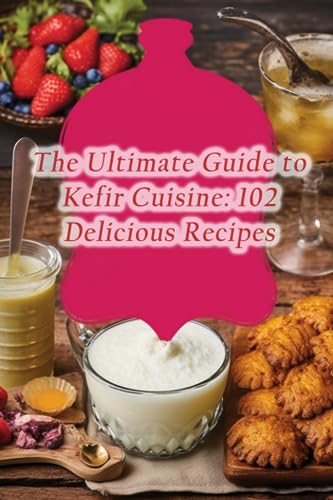 Yon - Ultimate Guide to Kefir Cuisine 102 Delicious Recipes - New pap