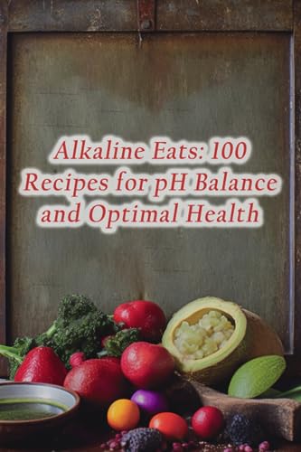 Seya - Alkaline Eats 100 Recipes for pH Balance and Optimal Health -