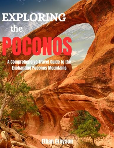 Grayson - Exploring the Poconos 2023 A Comprehensive Travel Guide to