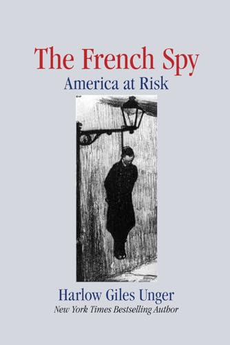 Unger - French Spy America At Risk - New paperback or softback