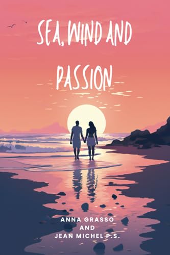Pereira da silva - Sea, Wind and Passion The eternal dance of two hea