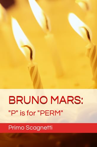 Scagnetti - BRUNO MARS "P" is for "PERM" - New paperback or softback