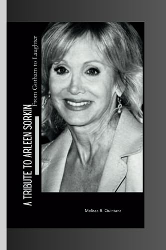 B. Quintana - A TRIBUTE TO ARLEEN SORKIN From Gotham to Laughter - Ne