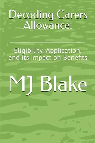 Blak - Decoding Carers Allowance Eligibility, Application, and its