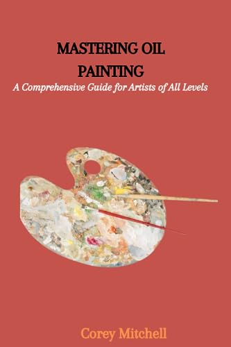 Mitchell - DOMINATING OIL PAINTING A Complete Aide for Craftsmen, eve