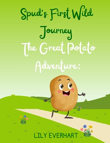 Everhart - Spud's First Wild Journey The Great Potato Adventure - New