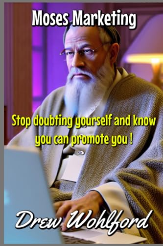 Wohlford - Moses Marketing (Learning to market yourself from someone