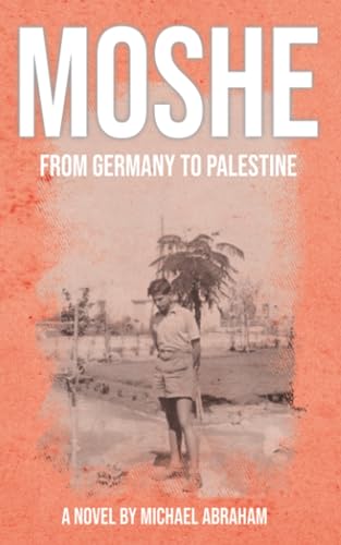 Abraham - Moshe From Germany to Palestine - New paperback or softback