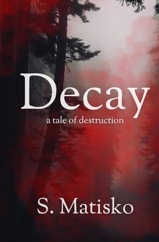 Matisko - Decay: a tale of destruction - New paperback or softback