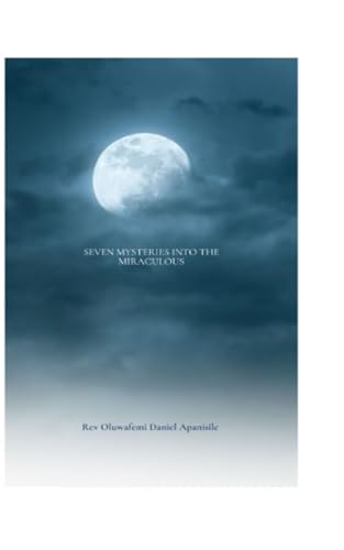 APANISILE - SEVEN MYSTERIES INTO THE MIRACULOUS - New paperback or sof