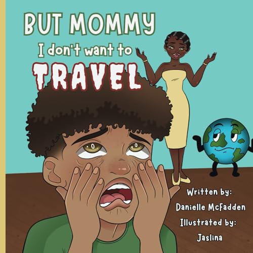 Martinez - But Mommy, I Don't Want to Travel! - New paperback or softb