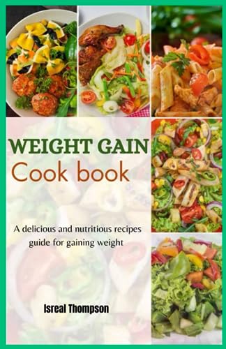 ompson - Weight gain cook book A delicious and nutritious recipes gui