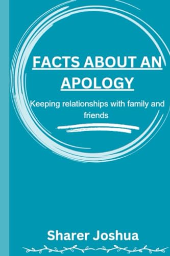 Joshua - FACTS ABOUT AN APOLOGY Keeping relationship with family and