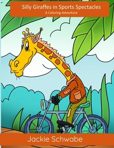 Schwab - Silly Giraffes in Sports Spectacles A Coloring Adventure -