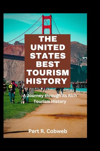 Cobweb - UNITED STATES BEST TOURISM HISTORY A Journey through its Ri