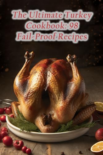 Kingdom - Ultimate Turkey Cookbook 98 Fail-Proof Recipes - New paperb