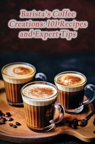 oastery - Barista's Coffee Creations 101 Recipes and Expert Tips - Ne