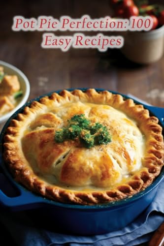 Steaks - Pot Pie Perfection 100 Easy Recipes - New paperback or softb